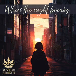 sunriserebirth cover whenthenightbreaksnew800x800